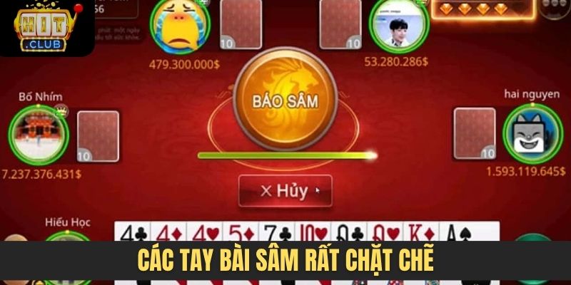 Các tay bài sâm rất chặt chẽ