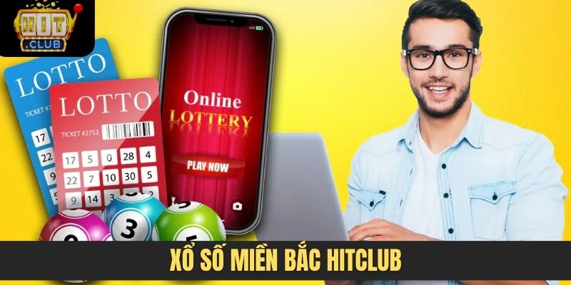 Xổ số miền Bắc Hitclub